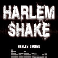 Harlem Groove – Harlem Shake