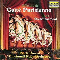 Erich Kunzel, Cincinnati Pops Orchestra – Offenbach: Gaité parisienne - Ibert: Divertissement for Small Orchestra