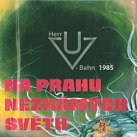 Herr U-bahn – Na prahu neznámých světů 1985 MP3