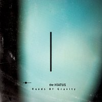 the HIATUS – Hands Of Gravity