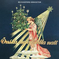 Bo Kaspers Orkester – Onska dig en stilla natt