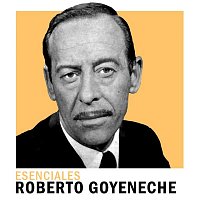 Roberto Goyeneche – Esenciales