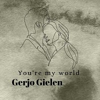 You’re My World