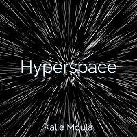 Kalie Moula – Hyperspace