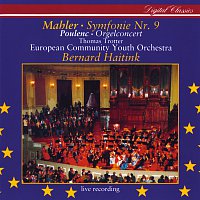 Thomas Trotter, European Community Youth Orchestra, Bernard Haitink – Mahler: Symphony No.9 / Poulenc: Organ Concerto