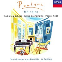 Catherine Dubosc, Gilles Cachemaille, Pascal Rogé – Poulenc: Mélodies Vol. 1