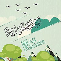 Max Roach – Briskness