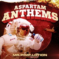 Mr. Pimp-Lotion – Aspartam Anthems