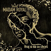 Madam Royal – Hraj Si Na Co Chceš MP3
