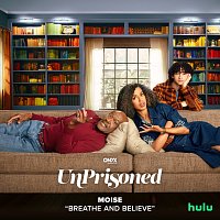 Moise – Breathe and Believe [From "UnPrisoned: Season 2"]