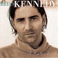 Brian Kennedy – A Better Man