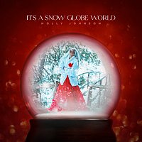 Molly Johnson – It's A Snow Globe World