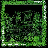 Type O Negative – The Origin of the Feces