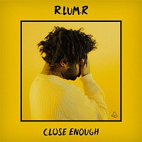 R.LUM.R – Close Enough