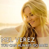 Mel Verez – You Can Always Go Back
