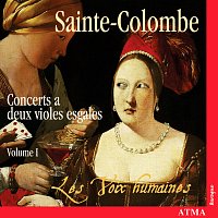 Les Voix humaines – Sainte-Colombe: Concerts a 2 violes esgales, Vol. 1