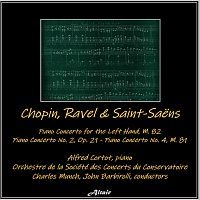 Orchestre De La Société Des Concerts Du Conservatoire, Alfred Cortot – Chopin, Ravel & Saint-Saëns: Piano Concerto for the Left Hand, M. 82 - Piano Concerto NO. 2, OP. 21 - Piano Concerto NO. 4, M. 81
