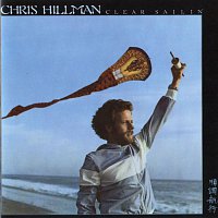 Chris Hillman – Clear Sailin'