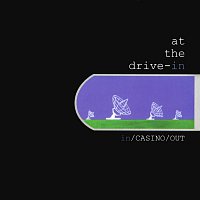 At The Drive-In – In / Casino / Out