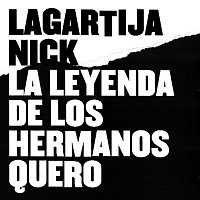 Lagartija Nick – La Leyenda De Los Hermanos Quero