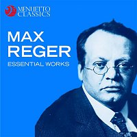 Various Artists.. – Max Reger: Essential Works