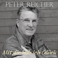 Peter Reicher – Mit dir hab ich Gluck
