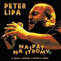 Peter Lipa – Naspať na stromy