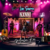NXNNI – Mala Fe [Live Sessions]