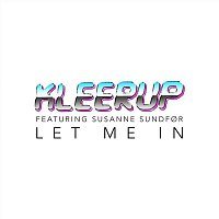 Kleerup – Let Me In (feat. Susanne Sundfor)