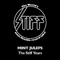Mint Juleps – The Stiff Years