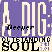 Přední strana obalu CD A Deeper Dig: Outstanding Soul 1961-1971