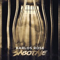 Karlos Rosé – SABOTAJE
