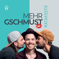 Matakustix – Mehr gschmust