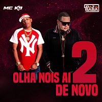 MC K9, DJ Bába, DJ Evolucao – Olha Nois Aí De Novo 2