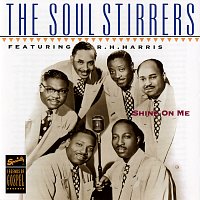 The Soul Stirrers, Rebert H. Harris – Shine On Me [Remastered 1992]