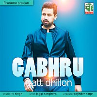 Satt Dhillon – Gabhru
