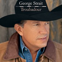 George Strait – Troubadour