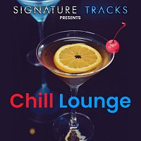 Signature Tracks – Signature Tracks Presents: The Chill Lounge