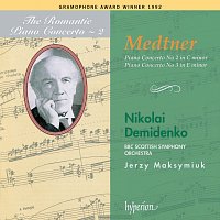 Nikolai Demidenko, BBC Scottish Symphony Orchestra, Jerzy Maksymiuk – Medtner: Piano Concertos Nos. 2 & 3 (Hyperion Romantic Piano Concerto 2)