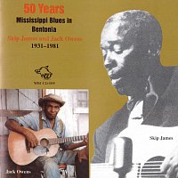 Skip James, Jack Owens – 50 YEARS Mississippi Blues in Bentonia