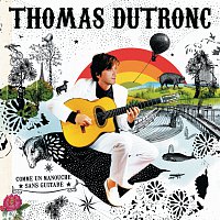 Thomas Dutronc – Comme un manouche sans guitare