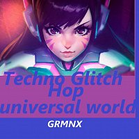 GRMNX – TECHNO GLITCH HOP - UNIVERSAL WORLD MP3