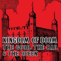 The Good, The Bad, The Queen – Kingdom Of Doom