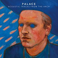 Palace – Acoustic Tracks From The Arch [EP]