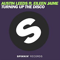 Austin Leeds – Turning Up The Disco (feat. Eileen Jaime)