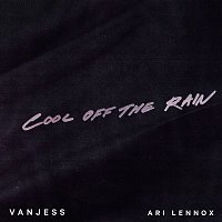 VanJess, Ari Lennox – Cool Off the Rain