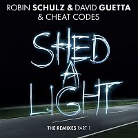 Robin Schulz & David Guetta & Cheat Codes – Shed A Light (The Remixes Part 1)