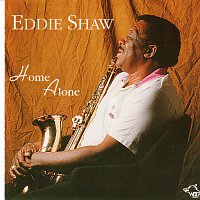 Eddie Shaw – Home Alone