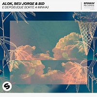 Alok, Seu Jorge & BiD – E Depois (Que Sorte A Minha)