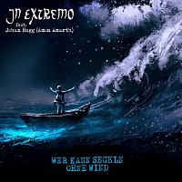In Extremo, Johan Hegg – Wer kann segeln ohne Wind
